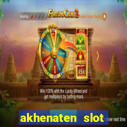 akhenaten slot maximum win