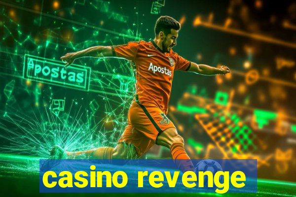 casino revenge