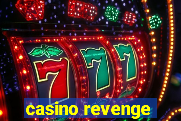 casino revenge