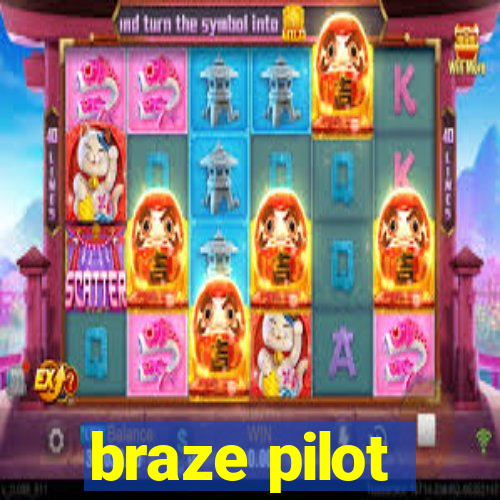 braze pilot