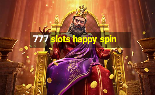 777 slots happy spin