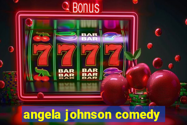 angela johnson comedy