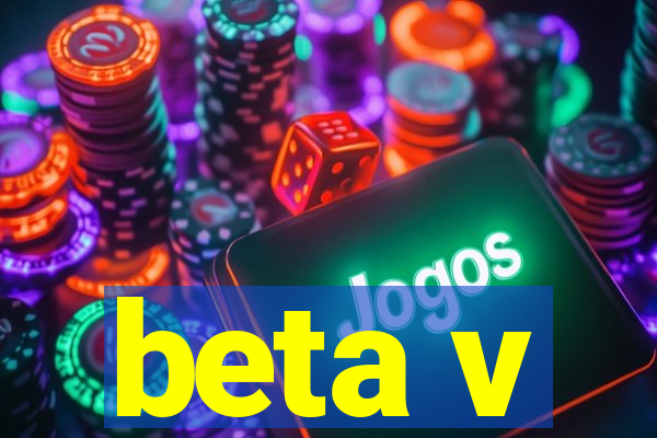 beta v