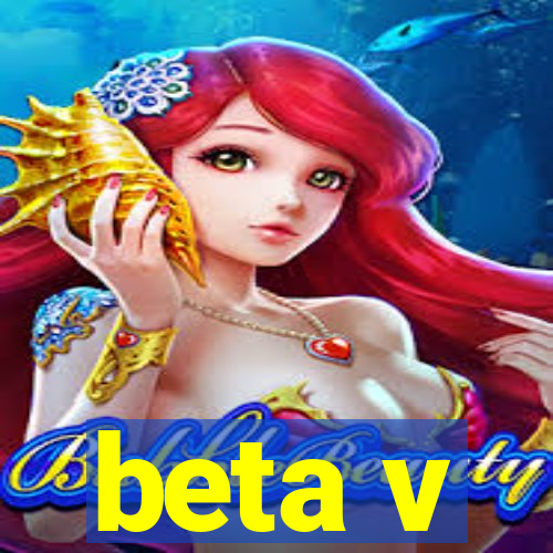 beta v