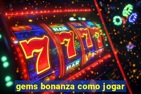 gems bonanza como jogar