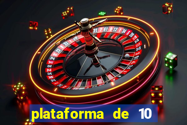 plataforma de 10 reais jogo