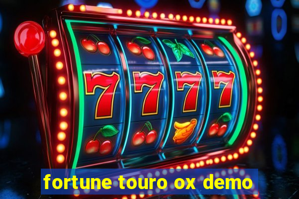 fortune touro ox demo