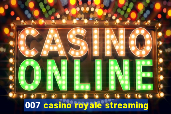 007 casino royale streaming