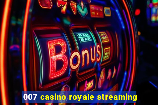 007 casino royale streaming