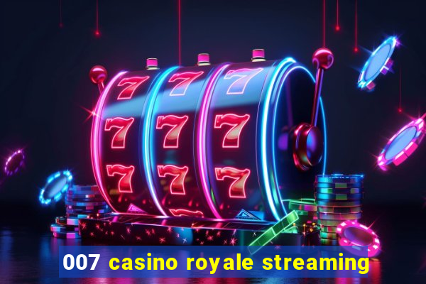 007 casino royale streaming