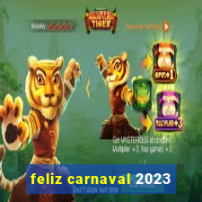 feliz carnaval 2023