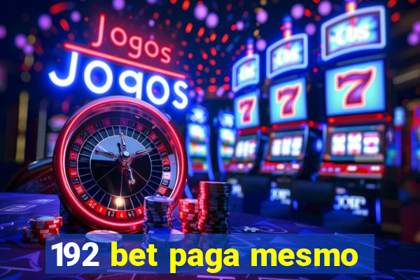 192 bet paga mesmo