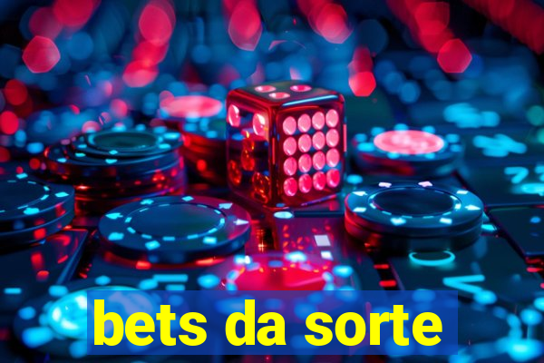 bets da sorte