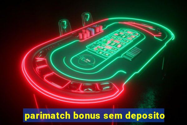 parimatch bonus sem deposito