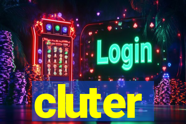 cluter