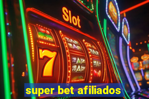 super bet afiliados