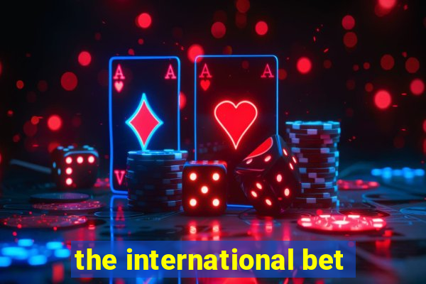 the international bet