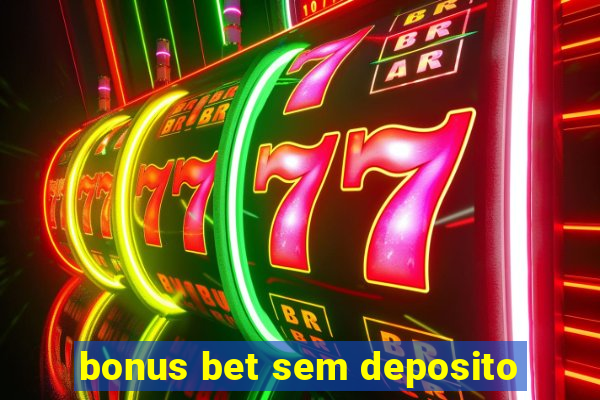 bonus bet sem deposito