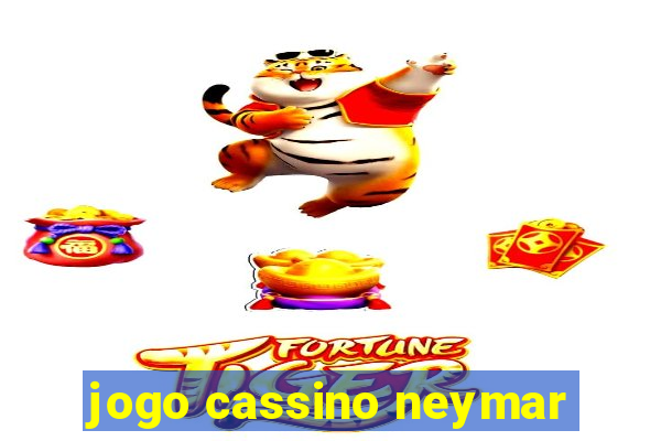 jogo cassino neymar