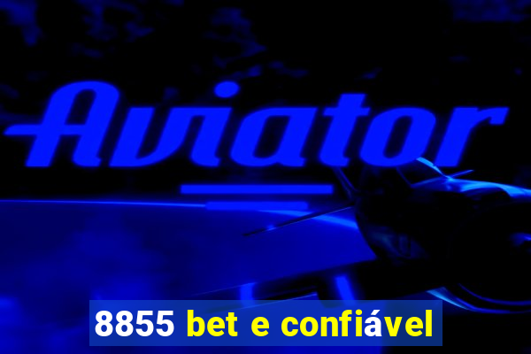 8855 bet e confiável