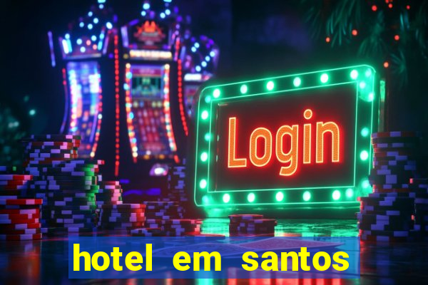 hotel em santos perto da vila belmiro