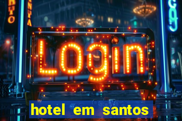 hotel em santos perto da vila belmiro