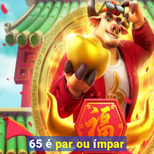 65 é par ou ímpar