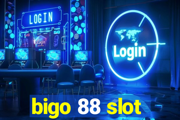 bigo 88 slot