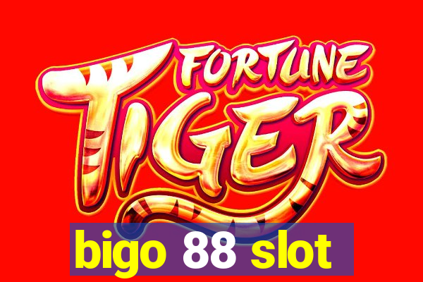 bigo 88 slot