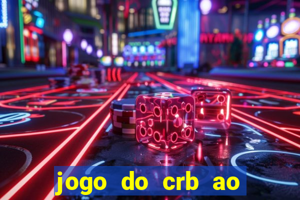 jogo do crb ao vivo hoje