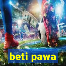 beti pawa