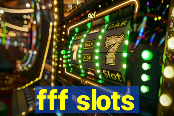 fff slots