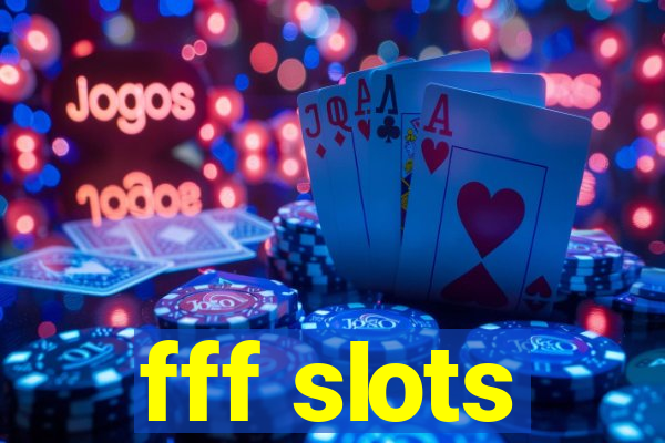 fff slots