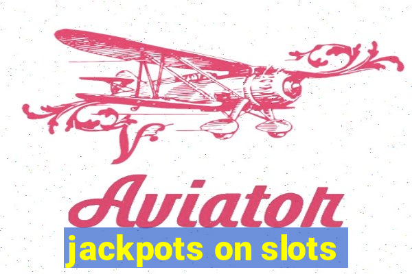 jackpots on slots