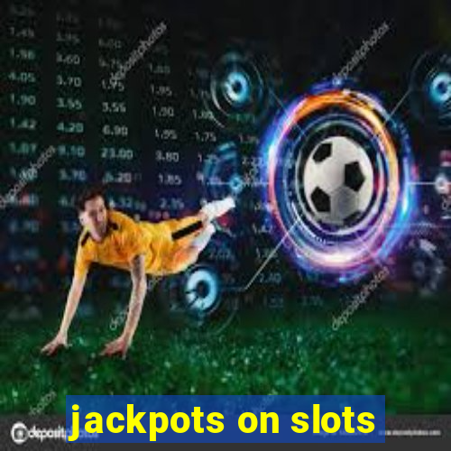 jackpots on slots