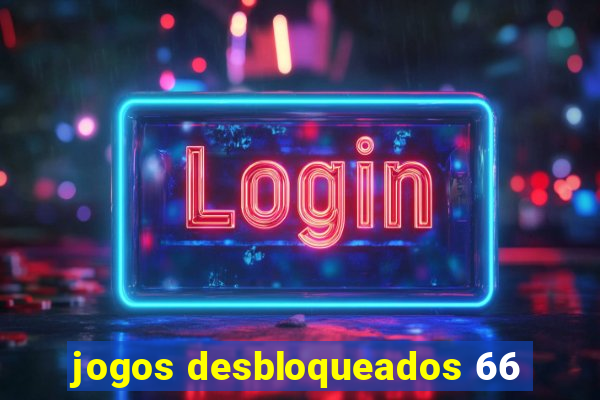 jogos desbloqueados 66