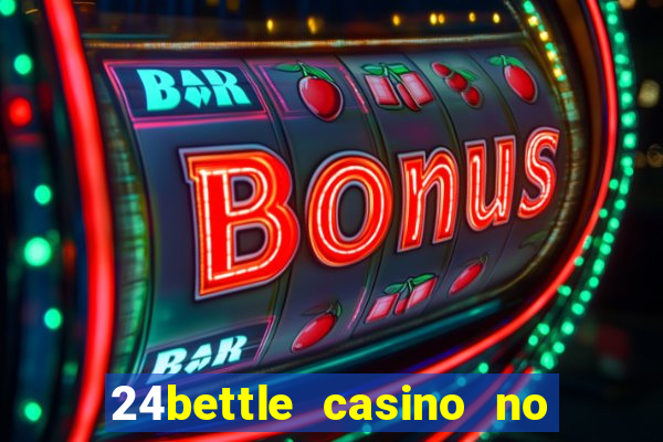 24bettle casino no deposit bonus