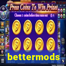 bettermods