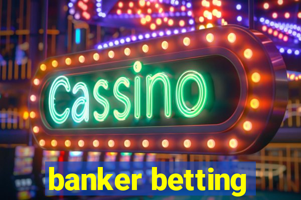 banker betting