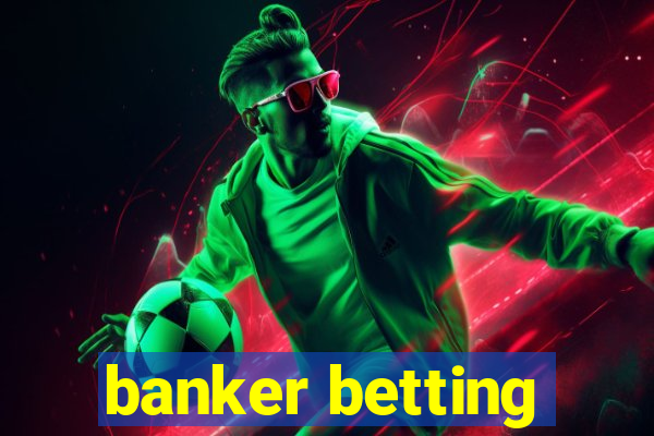 banker betting