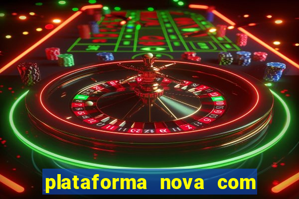 plataforma nova com bonus de cadastro