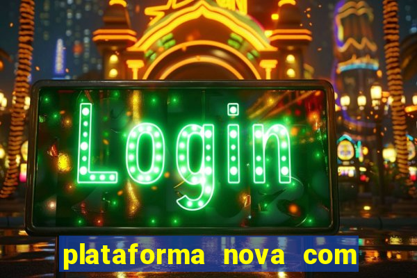 plataforma nova com bonus de cadastro