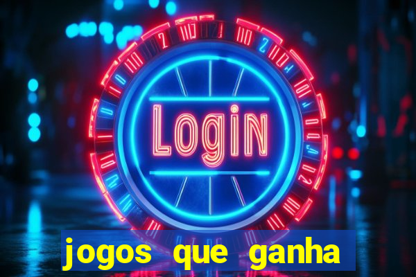 jogos que ganha dinheiro de verdade sem pagar nada