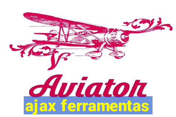 ajax ferramentas