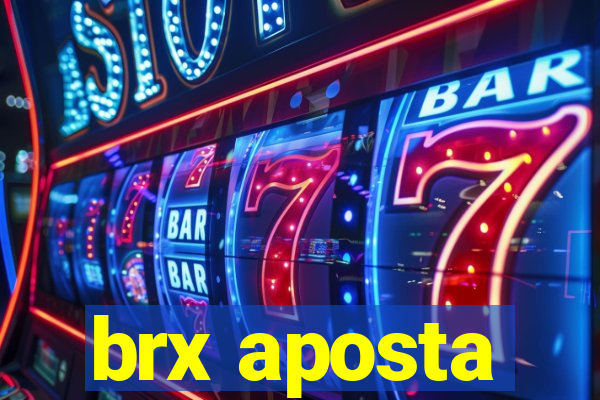 brx aposta