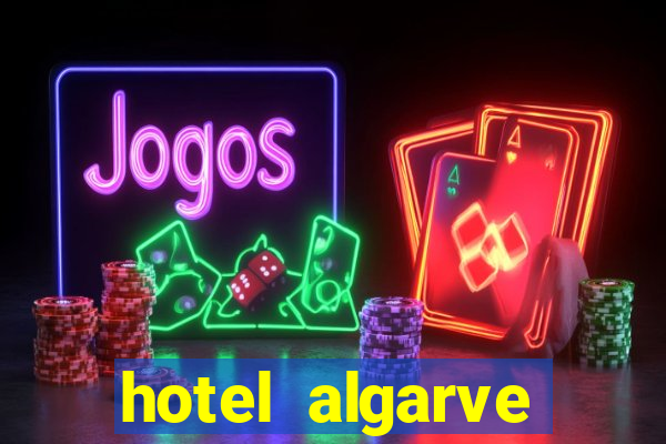 hotel algarve casino portimao