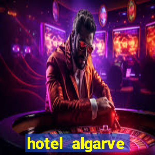 hotel algarve casino portimao