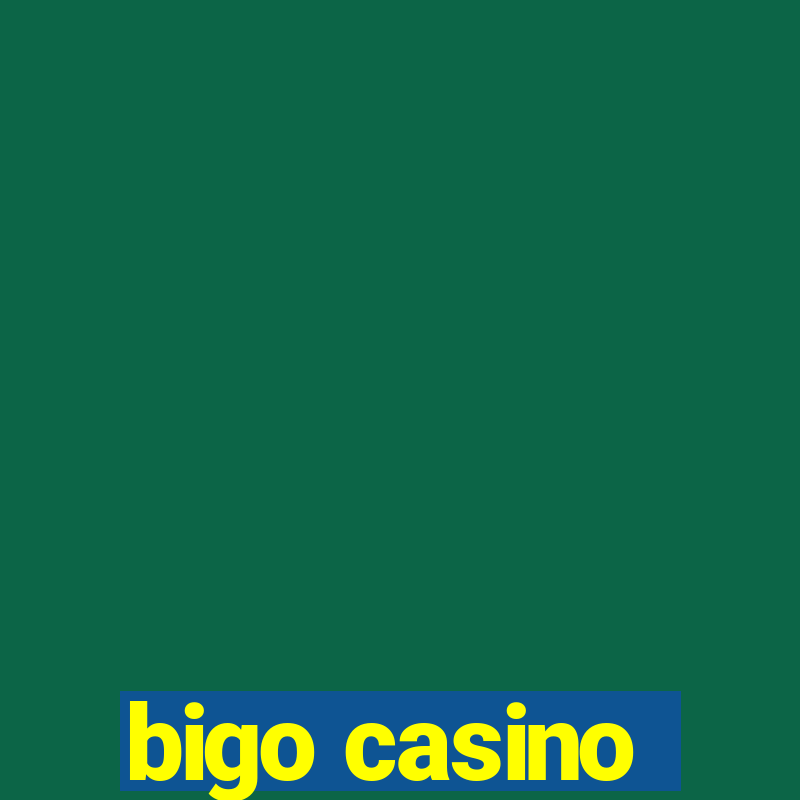 bigo casino