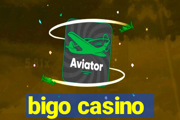 bigo casino