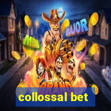 collossal bet